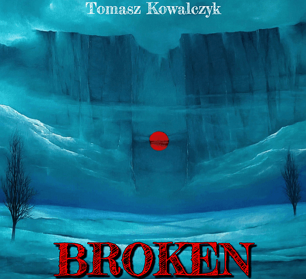 Tomasz Kowalczyk wydał "Broken"