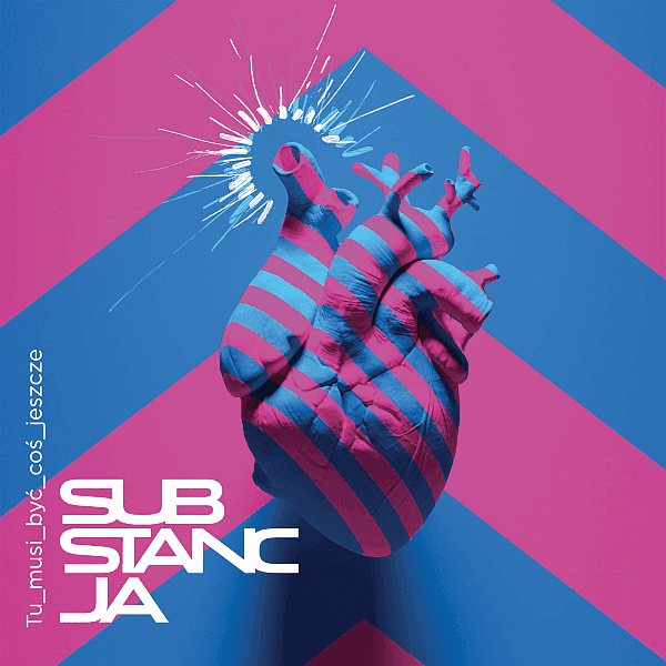 Substancja - Tu Musi Być Coś Jeszcze