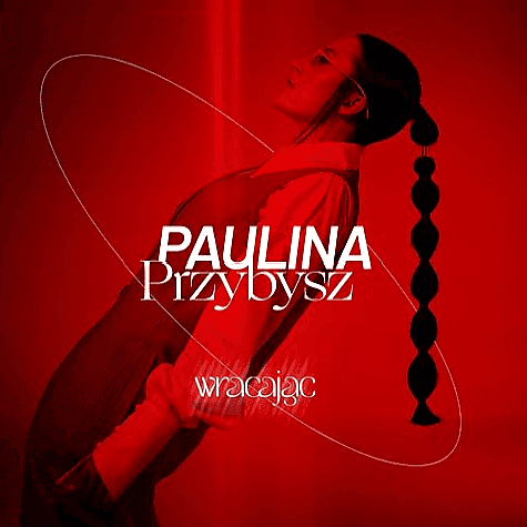 Paulina Przybysz - Wracając