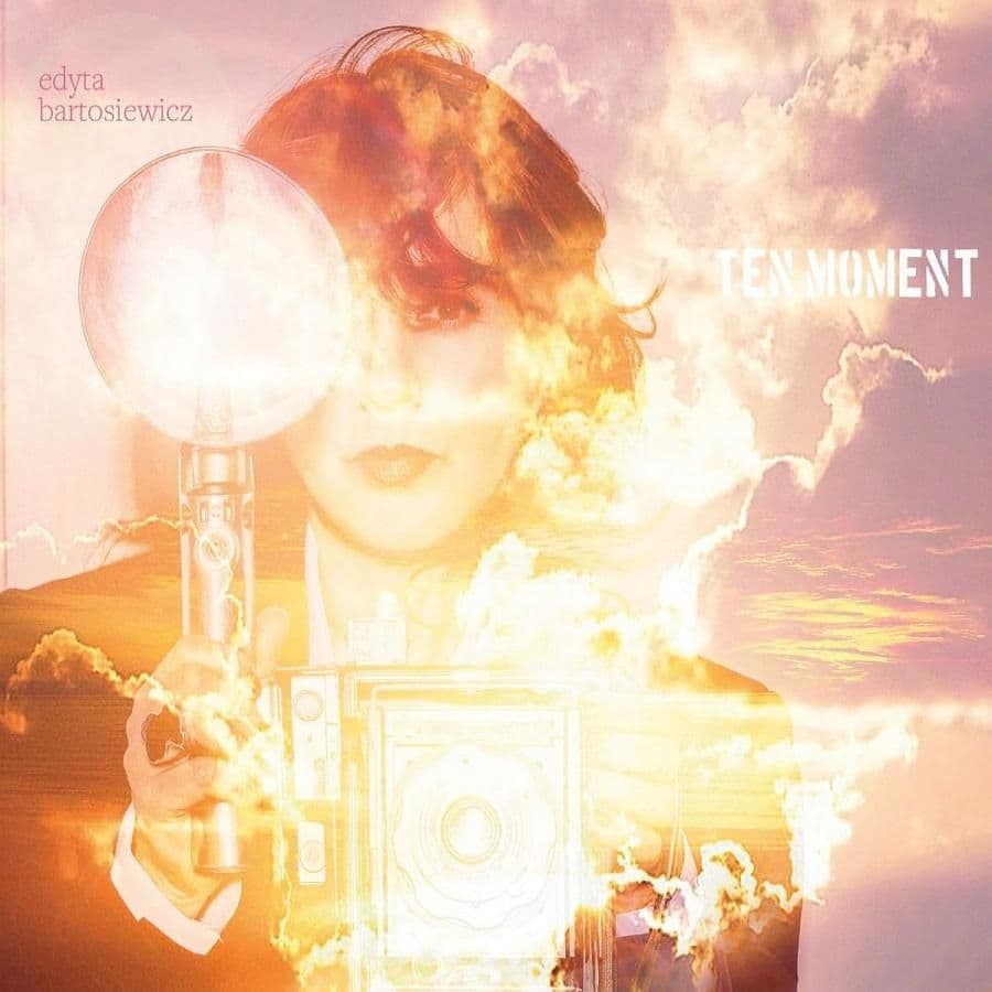 Edyta Bartosiewicz - Ten Moment
