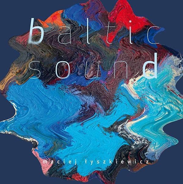 Maciej Łyszkiewicz - Baltic Sound