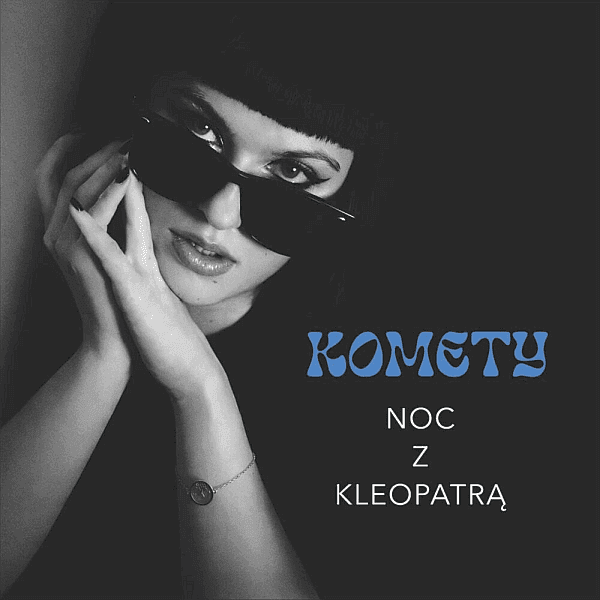 Komety - Noc z Kleopatrą