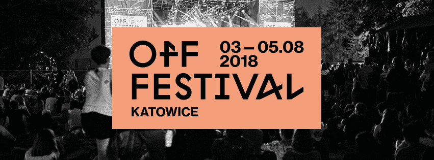 Kolejne gwiazdy OFF Festival 2018