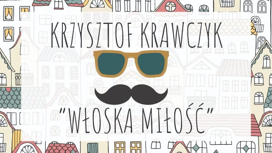 Włoska miłość Krzysztofa Krawczyka