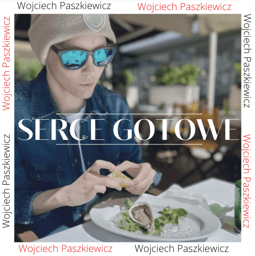 Wojciech Paszkiewicz z wyjątkowym singlem 'Serce Gotowe'