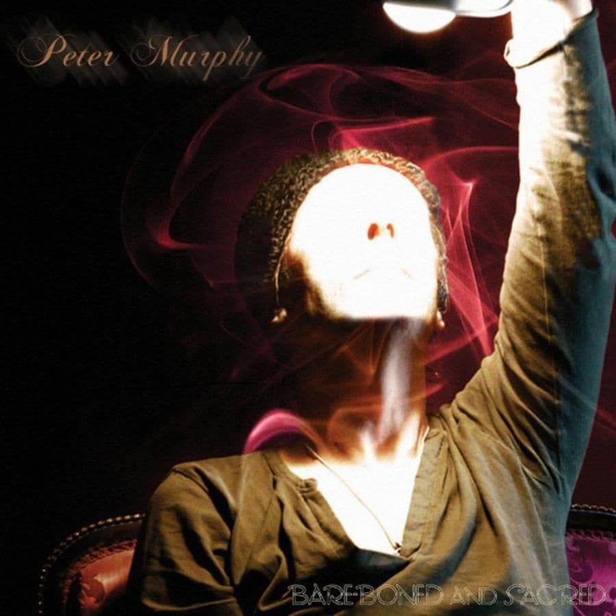 Peter Murphy - Bare-Boned & Sacred