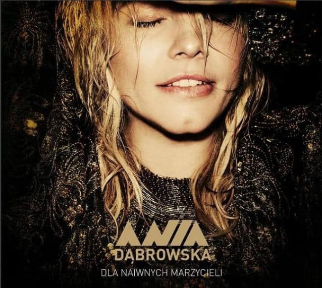 Ania Dąbrowska - Dla Naiwnych Marzycieli