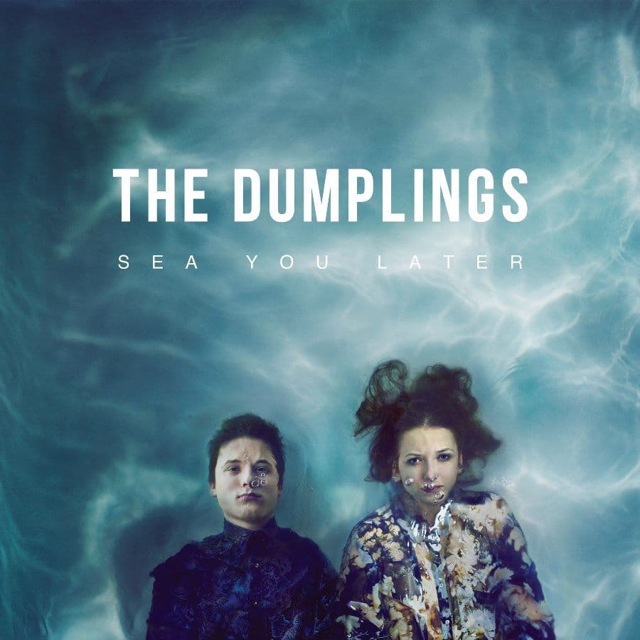 The Dumplings - Sea You Later