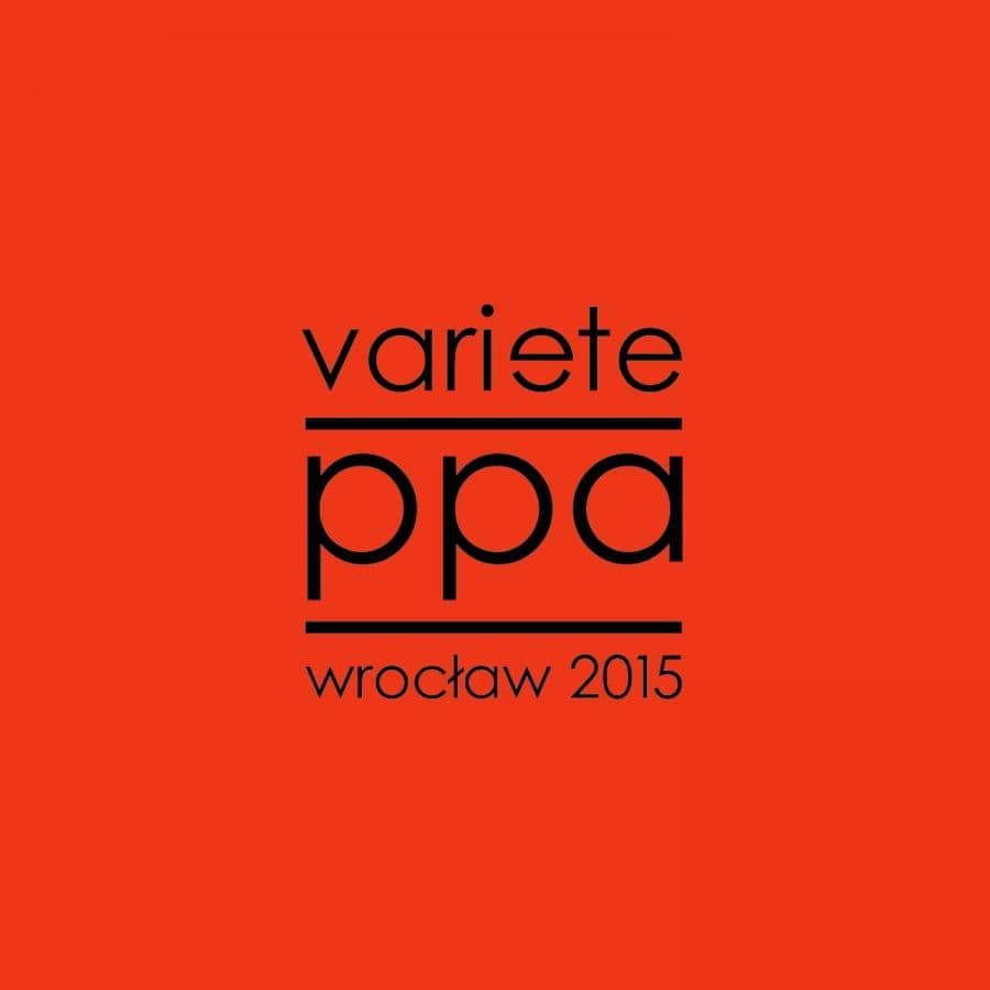 Variete - PPA.Wrocław 2015